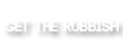 Get the Rubbish